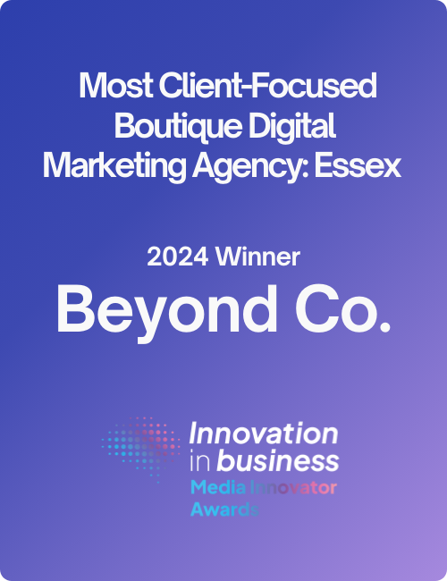 most-client-focused-boutique-digital-marketing-agency-essex-2024-winner-beyond-co-innovation-in-business-media-innovator-awards